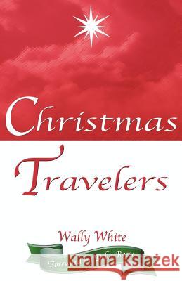 Christmas Travelers Wally White Della Reese 9780615549606 Gray Faye Publishing