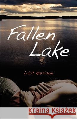 Fallen Lake Laird Harrison Pattie Lee 9780615550855