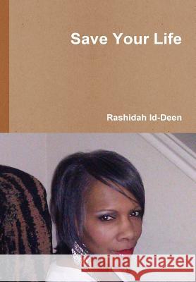 Save Your Life Rashidah Id-Deen 9780615553092