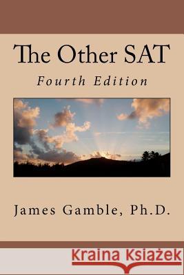 The Other SAT: Systematic Adolescent Theology Dr James Gamble 9780615557359