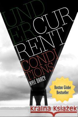 Under Current Conditions Kyle Darcy 9780615559094