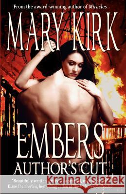 Embers: Author's Cut Mary Kirk 9780615559506 Active Voice Press