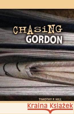 Chasing Gordon Timothy P. Hill 9780615562285