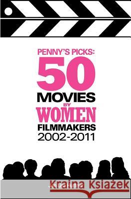 Penny's Picks: 50 Movies by Women Filmmakers Jan Lisa Huttner 9780615564890 Ff2 Media