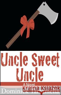 Uncle Sweet Uncle Dominick Tartamella 9780615567631