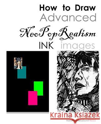 How to Draw Advanced NeoPopRealism Ink Images Nadia Russ 9780615569758 Neopoprealism Press