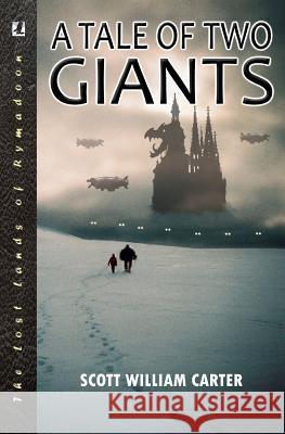 A Tale of Two Giants Scott William Carter 9780615570501