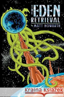 The Eden Retrieval Matt Howarth 9780615570631 Merry Blacksmith Press