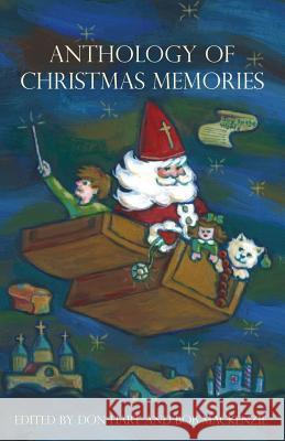 Anthology of Christmas Memories University Of Dayton Writer Don Hart Tonya Foreman 9780615570907 Hart & Daughters Publishing