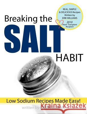 Breaking the Salt Habit Erik J. Williams 9780615572703 Breakingthesalthabit LLC
