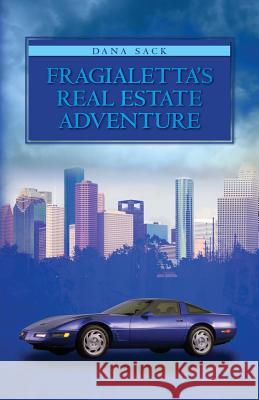 Fragialetta's Real Estate Adventure Dana Sack 9780615573267 Dana Sack