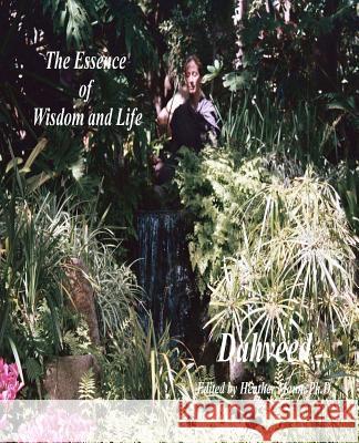 The Essence of Wisdom and Life: A Poetic Journey Heather Man Stephanie L. M. Abe 9780615575971 Dahveed's Voice and Vision