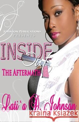 Inside Out The Aftermath Johnson, Lati`a D. 9780615576435 Johnson Publications Ltd (UK)
