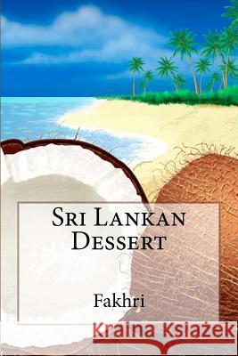 Sri Lankan Dessert  9780615577456 Fakhri