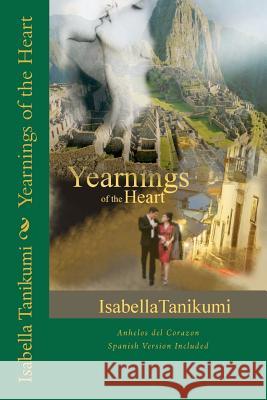 Yearnings of the Heart Isabella Tanikumi 9780615577760 Isabella Tanikumi