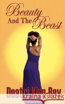 Beauty and the Beast Deatri King-Bey 9780615580302 King-Bey Productions