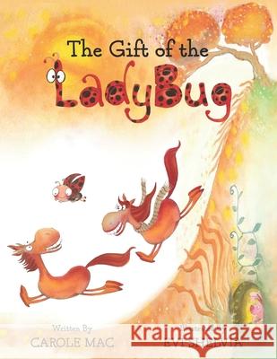 The Gift of the Ladybug Carole M. Amber 9780615580944 Ladybug Publishing