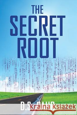 The Secret Root D. S. Cahr 9780615581286 Gornt Press