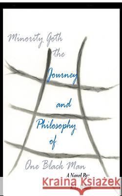 Minority Goth - The Journey and Philosophy of One Black Man MR K. L. Miller 9780615583204 Thoughts Condolidated