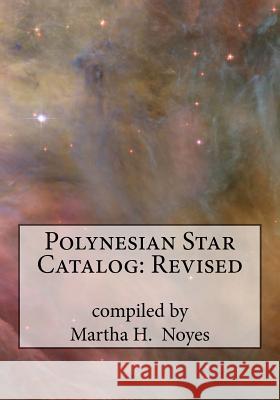 Polynesian Star Catalog: Revised Martha H. Noyes 9780615583242