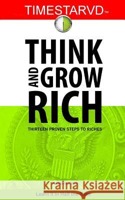 TimeStarvd Think and Grow Rich: Thirteen Proven Steps to Riches Gardner, Paul J. 9780615583938