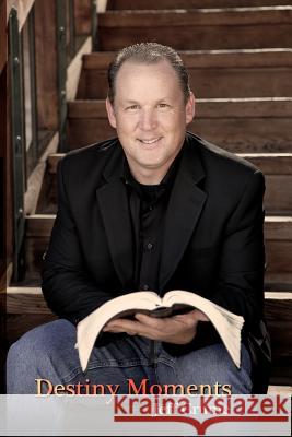 Destiny Moments Rev Jeff Crume 9780615585239