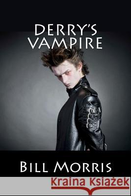 Derry's Vampire Bill Morris 9780615590714