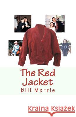 The Red Jacket Bill G. Morris 9780615593180 New Sun Publications