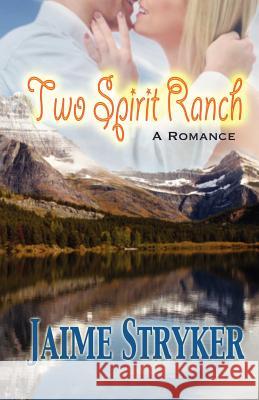Two Spirit Ranch: A Romance Jaime Stryker 9780615593302 Chances Press, LLC