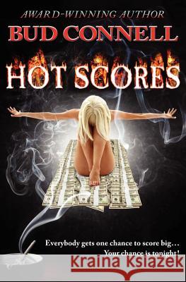 Hot Scores: A Joe Oaks Novel Bud Connell 9780615593708