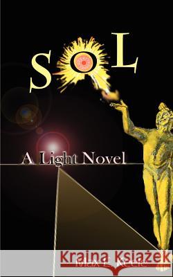 S.O.L.: A Light Novel Max E. Keele 9780615594248 Naraka Press