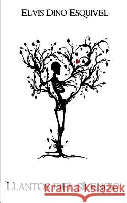 Llantos del Silencio Elvis Dino Esquivel 9780615594408 Solar Empire Publishing
