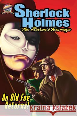 Sherlock Holmes - The Baron's Revenge Gary Lovisi Rob Davis 9780615594439 Airship 27