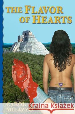 The Flavor of Hearts Carol Milazzo 9780615594507