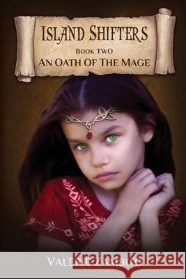 Island Shifters: An Oath of the Mage Valerie Zambito 9780615599755 Valerie Zambito