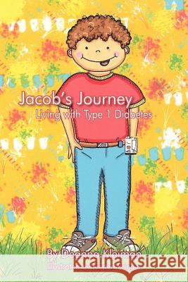 Jacob's Journey, Living with Type 1 Diabetes Mrs Deanna Kleiman MS Kirsten Brieger 9780615601120 Twinsbooks