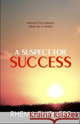 A Suspect for Success: Setback for a season, setup for a reason Ink (Tm), Palette 9780615602035 Global Relevance