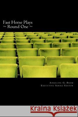 Fast Horse Plays, Round One: a collection of one-act plays and poetry Sorenson, Cora 9780615603681 Fast Horse Drama