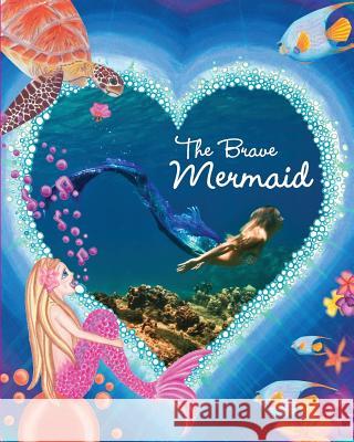 The Brave Mermaid: Kariel's inspirational Mermaid Series Chambers, Kurt 9780615604992
