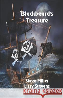 Blackbeard's Treasure Lizzy Stevens Steve Miller 9780615606163