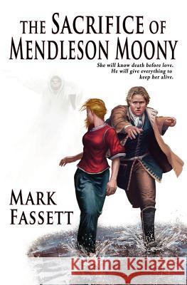 The Sacrifice of Mendleson Moony Mark Fassett 9780615606224