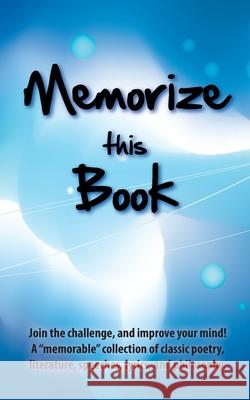 Memorize this Book: Join the challenge, and improve your mind! A 