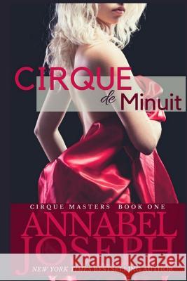 Cirque de Minuit Annabel Joseph 9780615608228