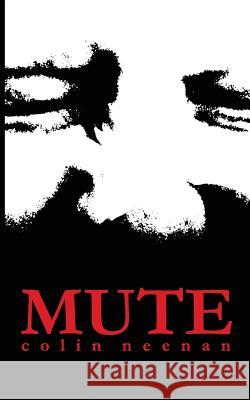 Mute Colin Neenan 9780615608433