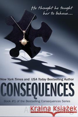 Consequences Aleatha Romig 9780615608860 Romig Works