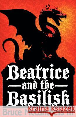 Beatrice and the Basilisk Bruce McCandles 9780615609010 Ninth Planet Press