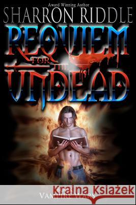 Requiem For The Undead: Vampire Wars Book One Riddle, Sharron 9780615612478