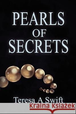 Pearls of Secrets Teresa A. Swift 9780615612751 Funtext Publishing