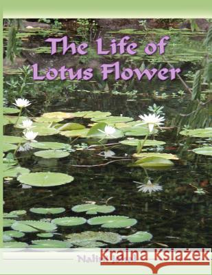 The Life of Lotus Flower MS Nalini Johal 9780615613109