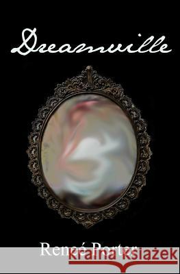 Dreamville Rene Porter 9780615614786 Roet Press